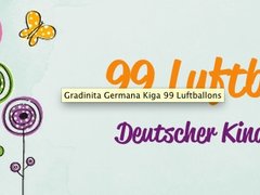 Kiga 99 Luftballons - Gradinita, After School in limba germana